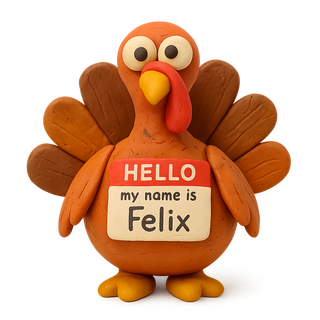 promt: knete mir einen truthan mit einem &bdquo;my name is felix&ldquo;-schild. der hintergrund soll transparent sein.