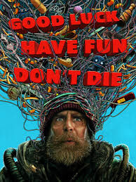 Good Luck, Have Fun, Don't Die